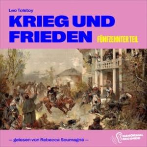 Krieg und Frieden (Fünfzehnter Teil), Leo Tolstoy