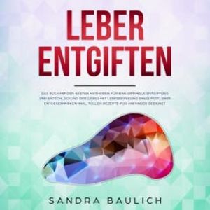 Leber entgiften, Sandra Baulich