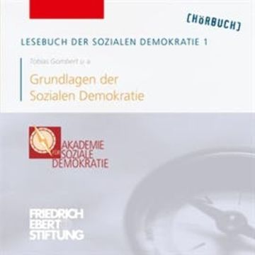 Lesebuch der Sozialen Demokratie Band 1: Grundlagen der Sozialen Demokratie audiobook, Tobias Gombert