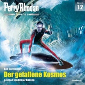 Perry Rhodan Atlantis 2 Episode 12: Der gefallene Kosmos, Ben Calvin Hary