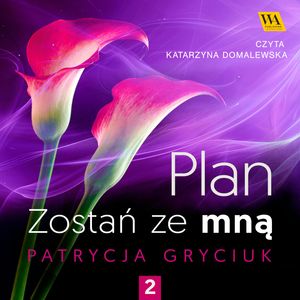 Plan. Zostań ze mną. Tom 2, Patrycja Gryciuk