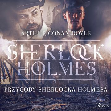 Przygody Sherlocka Holmesa audiobook, Arthur Conan Doyle