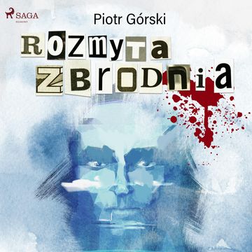 Rozmyta zbrodnia audiobook, Piotr Górski