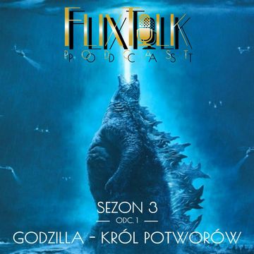 S03E01 - Godzilla - król potworów audiobook, #FlixTalk - podcast filmowy