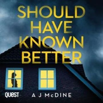 Should Have Known Better audiobook, A J McDine