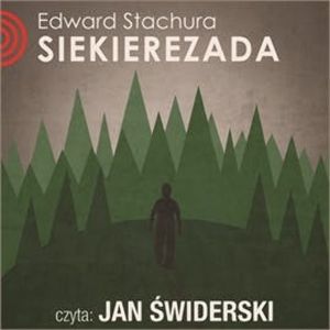 Siekierezada, Edward Stachura