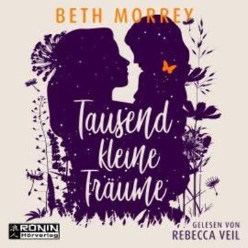 Tausend kleine Träume (ungekürzt) audiobook, Beth Morrey