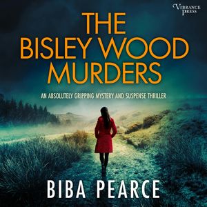 The Bisley Wood Murders - an absolutely gripping crime mystery with a massive twist - Detective Rob Miller Mysteries, Book 3 (Un, Biba Pearce