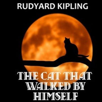 The Cat that Walked by Himself audiobook, Rudyard Kipling