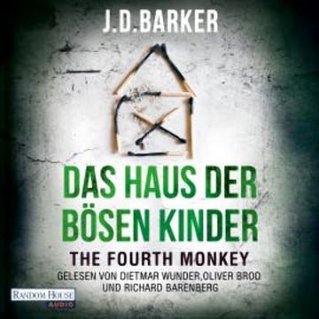 The Fourth Monkey - Das Haus der bösen Kinder audiobook, J.D. Barker