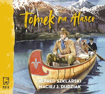 Tomek na Alasce audiobook, Alfred Szklarski, Maciej Dudziak