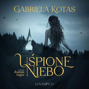 Uśpione niebo, Gabriela Kotas