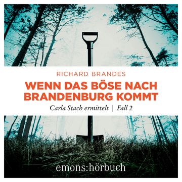 Wenn das Böse nach Brandenburg kommt - Carla Stach ermittelt, Band 2 (Ungekürzt) audiobook, Richard Brandes