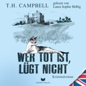 Wer tot ist lügt nicht (Ein Fall für Sara Rattlebag 1), T. H. Campbell