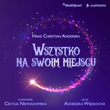 Wszystko na swoim miejscu audiobook, Hans Christian Andersen