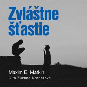 Zvláštne šťastie, Maxim E. Matkin