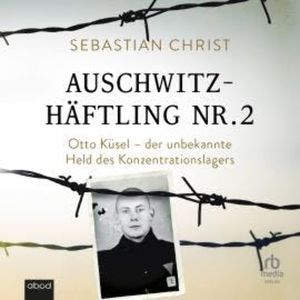 Auschwitzhäftling Nr. 2, Sebastian Christ
