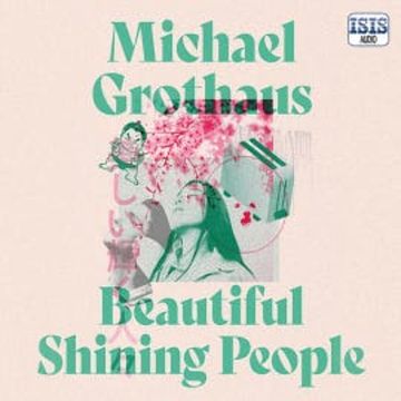 Beautiful Shining People audiobook, Michael Grothaus