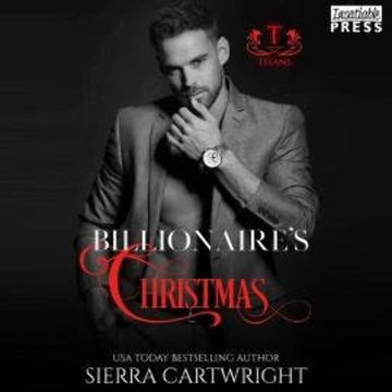 Billionaire's Christmas - Titans, Book 3 (Unabridged) audiobook, Sierra Cartwright