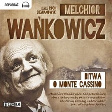 Bitwa o Monte Cassino audiobook, Melchior Wańkowicz