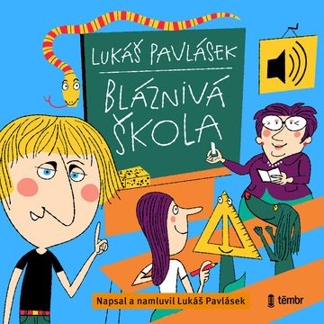 Bláznivá škola audiobook, Lukáš Pavlásek