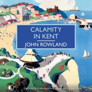 Calamity in Kent, John Rowland