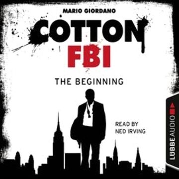 Cotton FBI: NYC Crime Series, Episode 1: The Beginning audiobook, Mario Giordano