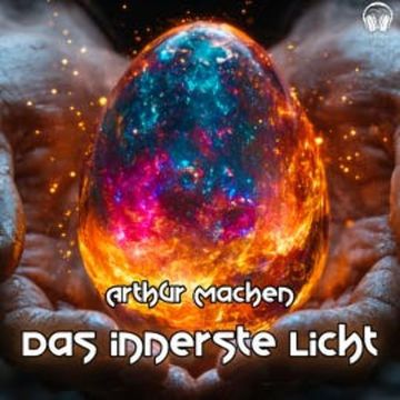 Das innerste Licht audiobook, Arthur Machen