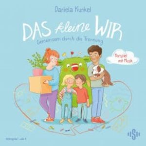 Das kleine WIR | Gemeinsam durch die Trennung, Daniela Kunkel