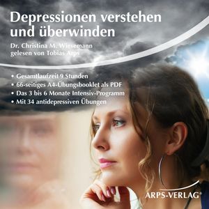 Depressionen verstehen und überwinden - die 6-Monats-Therapie, Dr. Christina Wiesemann