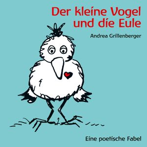 Der kleine Vogel und die Eule, Andrea Grillenberger