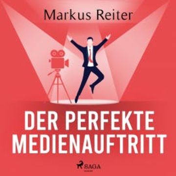 Der perfekte Medienauftritt audiobook, Markus Reiter
