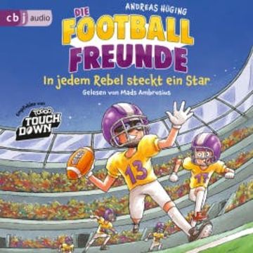 Die Football-Freunde – In jedem Rebel steckt ein Star audiobook, Andreas Hüging