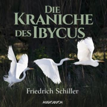 Die Kraniche des Ibycus audiobook, Friedrich Schiller