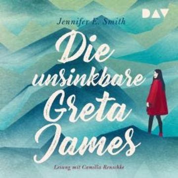 Die unsinkbare Greta James (Ungekürzt) audiobook, Jennifer E. Smith