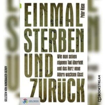 Einmal sterben und zurück (Ungekürzt) audiobook, Peter Riese
