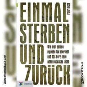 Einmal sterben und zurück (Ungekürzt), Peter Riese