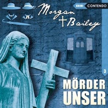 Mörder unser (Morgan & Bailey 3) audiobook, Markus Topf