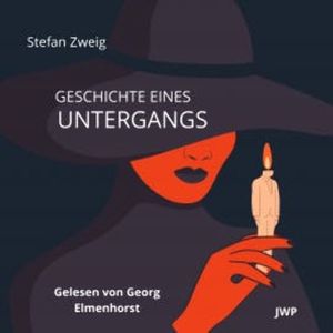 Geschichte eines Untergangs, Stefan Zweig