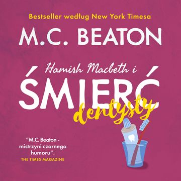 Hamish Macbeth i śmierć dentysty. Tom 13 audiobook, M.C. Beaton