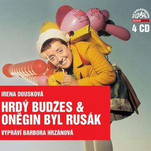 Hrdý Budžes & Oněgin byl Rusák, Irena Dousková