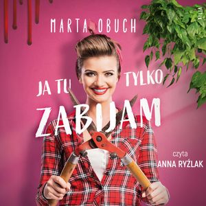 Ja tu tylko zabijam, Marta Obuch