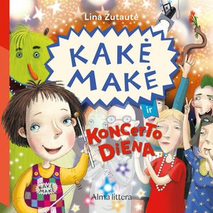 KAKĖ MAKĖ ir koncerto diena, Lina Žutautė