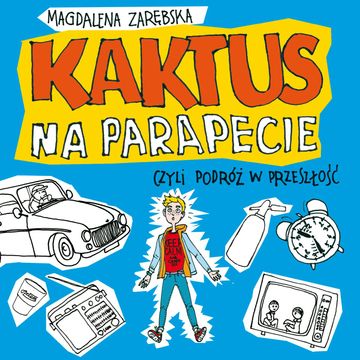 Kaktus na parapecie audiobook, Magdalena Zarebska
