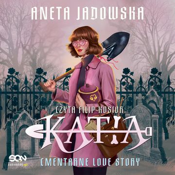 Katia. Cmentarne love story audiobook, Aneta Jadowska