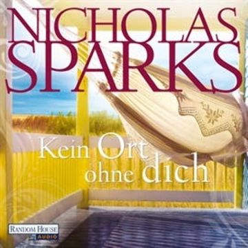 Kein Ort ohne dich audiobook, Nicholas Sparks
