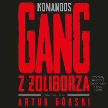 Komandos. Gang z Żoliborza audiobook, Artur Górski