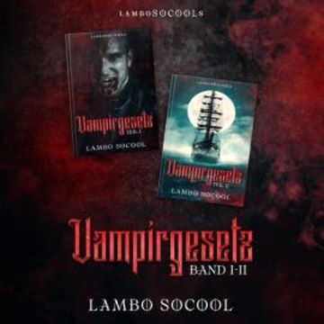 lamboSOCOOLs Vampirgesetz Teil I - II audiobook, Lambo Socool