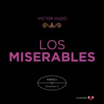 Los Miserables. Parte I (Volumen II) audiobook, Victor Hugo