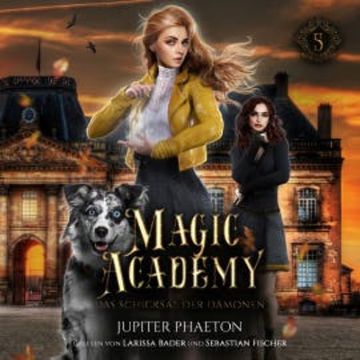 Magic Academy 5 - Das Schicksal der Dämonen - Fantasy Hörbuch audiobook, Jupiter Phaeton